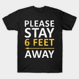 Please Stay 6 Feet Away T-Shirt